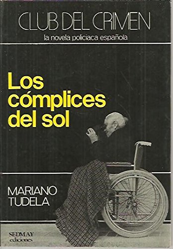 9788473803878: Los cómplices del sol (Club del crimen. La Novela policiaca española) (Spanish Edition)