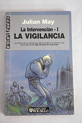 9788473865371: La vigilancia: la intervencin-I : la historia base al Medio Galctico y un vnculo entre ste y la Saga del Exilio en el Plioceno