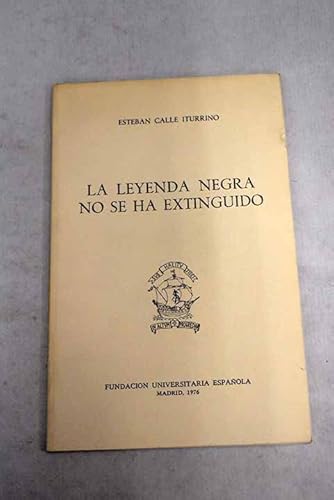 Stock image for LEYENDA NEGRA NO SE HA EXTINGUIDO for sale by KALAMO LIBROS, S.L.