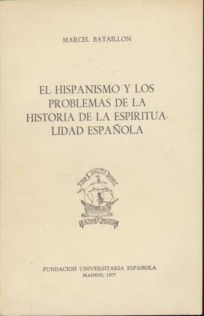 Stock image for HISPANISMO Y LOS PROBLEMAS DE LA HISTORIA DE LA ESPIRITUALIDAD ESPAOLA for sale by KALAMO LIBROS, S.L.