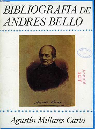 Beispielbild fr BIBLIOGRAFA DE ANDRS BELLO zum Verkauf von KALAMO LIBROS, S.L.