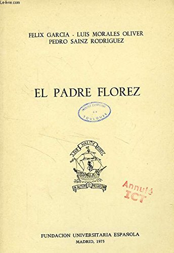 Imagen de archivo de PADRE ENRIQUE FLREZ a la venta por KALAMO LIBROS, S.L.
