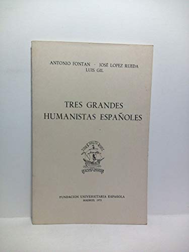 Stock image for TRES GRANDES HUMANISTAS ESPAOLES for sale by CA Libros