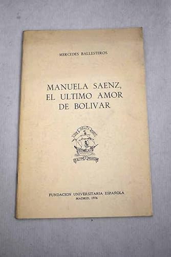 Imagen de archivo de MANUELA SENZ, EL LTIMO AMOR DE BOLVAR a la venta por KALAMO LIBROS, S.L.