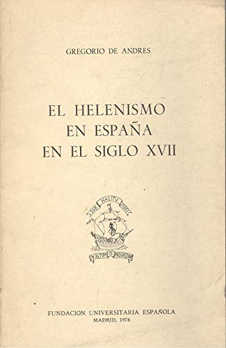 Beispielbild fr HELENISMO ESPAOL EN EL SIGLO XVII zum Verkauf von KALAMO LIBROS, S.L.