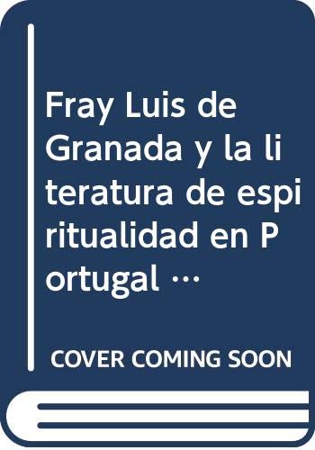 9788473922982: Fray Luis de Granada y la literatura de espiritualidad en Portugal : (1554-1632)