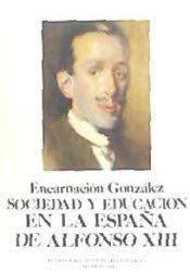 Beispielbild fr Sociedad Y Educacin En La Espaa De Alfonso XIII zum Verkauf von Anybook.com