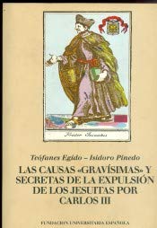 Beispielbild fr CAUSAS ,GRAVSIMAS, Y SECRETAS DE LA DE LA EXPULSIN DE LOS JESUTAS POR CARLOS III zum Verkauf von KALAMO LIBROS, S.L.