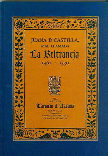 Imagen de archivo de JUANA DE CASTILLA, MAL LLAMADA LA BELTRANEJA a la venta por CA Libros