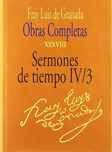 Stock image for Obras completas de Fray Luis de Granada. Vol. XXXVIII. Sermones de tiempo IV/3 for sale by CA Libros