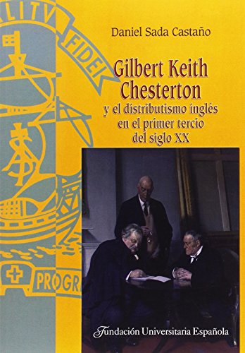 9788473925952: Gilbert Keith Chesterton y el distributismo ingls en el primer tercio del siglo XX: 4 (Tesis "cum laude". Serie D, Derecho)