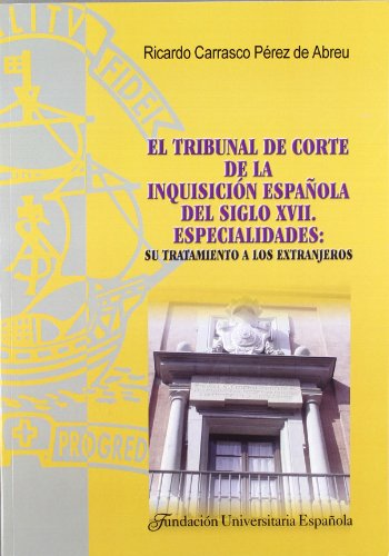 Imagen de archivo de TRIBUNAL DE CORTE DE LA INQUISICIN ESPAOLA DEL SIGLO XVII a la venta por KALAMO LIBROS, S.L.