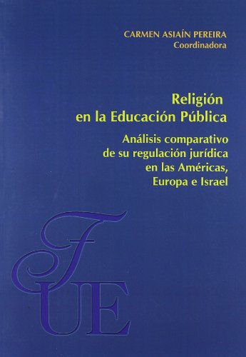 Religión en la educación pública: Análisis comparativo de su regulación jurídica en las Américas,...