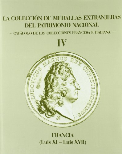 Imagen de archivo de COLECCIN DE MEDALLAS EXTRANJERAS DEL PATRIMONIO NACIONAL. IV a la venta por KALAMO LIBROS, S.L.