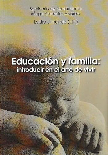 Imagen de archivo de EDUCACIN Y FAMILIA: INTRODUCIR EN EL ARTE DE VIVIR a la venta por KALAMO LIBROS, S.L.