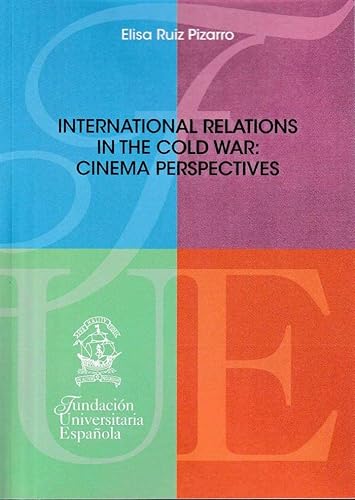 Stock image for INTERNATIONAL RELATIONS IN THE COLD WAR: CINEMA PERSPECTIVES for sale by KALAMO LIBROS, S.L.