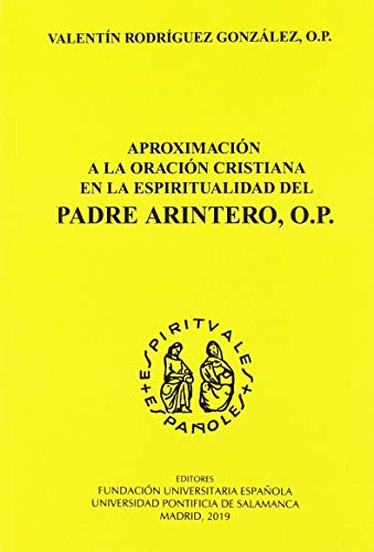 Imagen de archivo de APROXIMACIN A LA ORACIN CRISTIANA EN LA ESPIRITUALIDAD DEL PADRE ARINTERO, O.P. a la venta por KALAMO LIBROS, S.L.