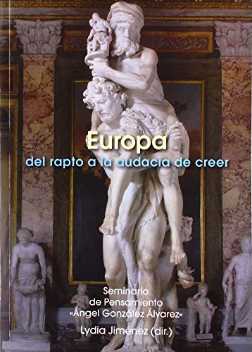 Imagen de archivo de EUROPA, DEL RAPTO A LA AUDACIA DE CREER a la venta por KALAMO LIBROS, S.L.