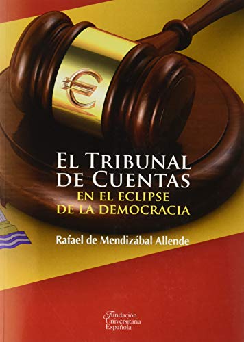 Imagen de archivo de EL TRIBUNAL DE CUENTAS EN EL ECLIPSE DE LA DEMOCRACIA a la venta por KALAMO LIBROS, S.L.