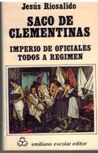 Stock image for Saco de Clementinas/ Imperio de Oficiales/ Todos a Regimen for sale by Hamelyn