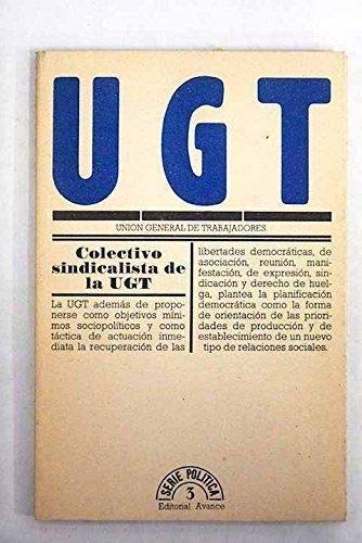 Imagen de archivo de UNIN GENERAL DE TRABAJADORES.- Colectivo sindicalista de la UGT. a la venta por Librera y Editorial Renacimiento, S.A.