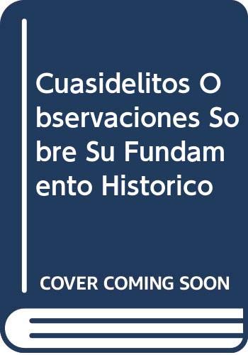 Imagen de archivo de Cuasidelitos Observaciones Sobre Su Fundamento Histrico a la venta por Iridium_Books