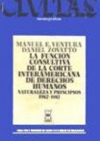 La FunciÃ³n Consultiva de la Corte Interamericana de Derecho s Humanos: Naturaleza y Principios 1982-1987 (MonografÃ­as) (Spanish Edition) (9788473986441) by Manuel E. Ventura Robles