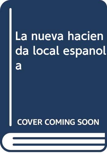 Beispielbild fr La nueva hacienda local espaola MIGUEL A. ; GIMENE COLLADO YURRITA zum Verkauf von VANLIBER