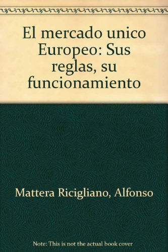 Stock image for El mercado nico europeo: sus reglas, su funcionamiento for sale by Tik Books GO