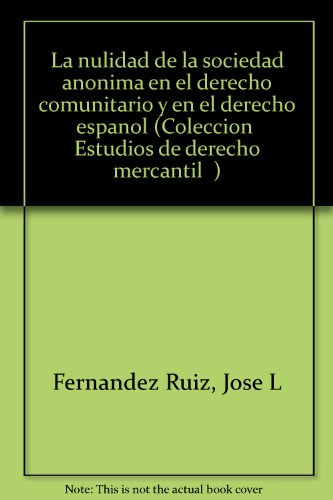 9788473988728: La nulidad de la sociedad anónima en el derecho comunitario y en el derecho español (Colección 