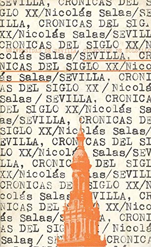 Imagen de archivo de Sevilla, Cronicas del siglo XX a la venta por Librera 7 Colores