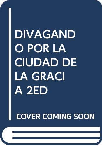Stock image for DIVAGANDO POR LA CIUDAD DE LA GRACIA for sale by Zilis Select Books
