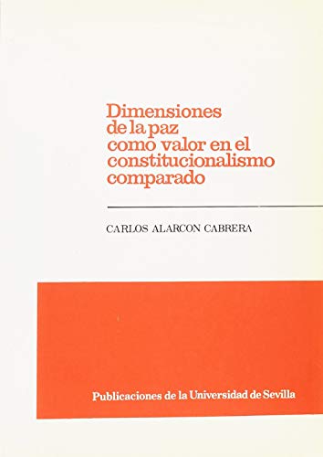 Stock image for DIMENSIONES DE LA PAZ COMO VALOR EN EL CONSTITUCIONALISMO COMPARADO for sale by Zilis Select Books