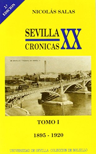 Imagen de archivo de SEVILLA: CRÓNICAS DEL SIGLO XX (1895-1920) a la venta por Siglo Actual libros