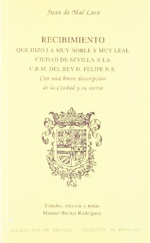 Stock image for RECIBIMIENTO QUE HIZO LA MUY NOBLE Y MUY LEAL CIUDAD DE SEVILLA A C.R.M. DEL REY D. FELIPE N.S. for sale by Librera Rola Libros