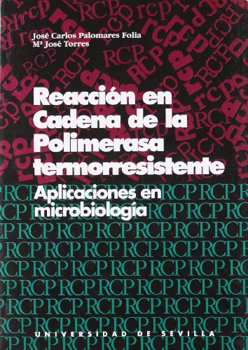 Imagen de archivo de Reaccin en cadena de la polimerasa termorresistente. Aplicaciones en Microbiologa. a la venta por Librera y Editorial Renacimiento, S.A.