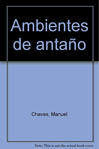 Imagen de archivo de Ambientes de antano: Evocaciones sevillanas (Coleccion de bolsillo) (Spanish Edition) a la venta por Bookmans