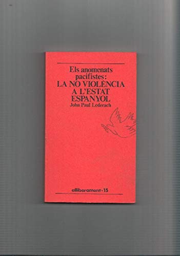 9788474101188: Els anomenats pacifistes: La no-violència a l'estat espanyol (Alliberament) (Catalan Edition)
