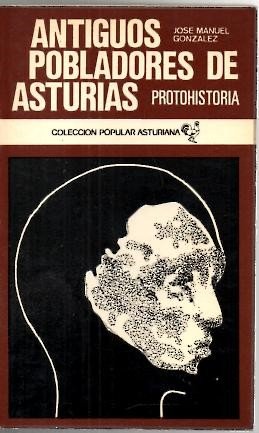 Imagen de archivo de ANTIGUOS POBLADORES DE ASTURIAS. PROTOHISTORIA a la venta por Mercado de Libros usados de Benimaclet