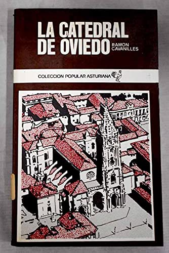 La Catedral de Oviedo (Coleccion popular asturiana ; 35) (Spanish Edition) - Cavanilles, Ramón