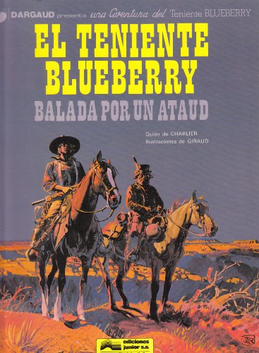 Beispielbild fr El Teniente Blueberry : Balada Por Un Ataud (Spanish Text) (Teniente Blueberry, volume 9) zum Verkauf von Iridium_Books