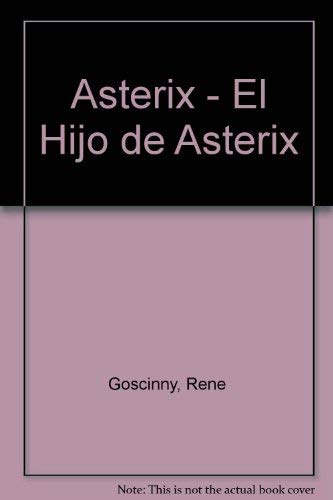 Asterix - El Hijo de Asterix (Spanish Edition) (9788474193114) by [???]
