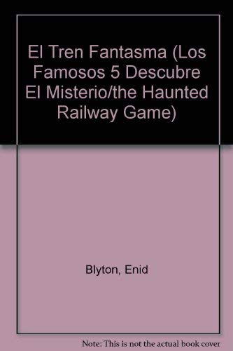 Stock image for EL TREN FANTASMA (LOS FAMOSOS 5 DESCUBRE EL MISTERIO/THE HAUNTED RAILWAY GAME) (Spanish Edition) for sale by Librera Races