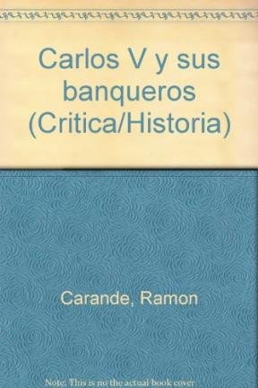 Beispielbild fr Carlos V y sus banqueros (Critica/Historia) (Spanish Edition) zum Verkauf von Libros Ramban