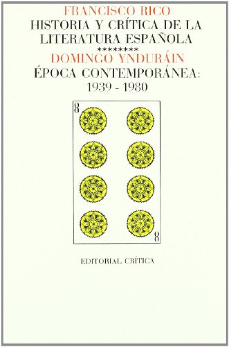 Historia y critica de la literatura española. Tomo 8. Epoca contemporanea, 1939-1980.