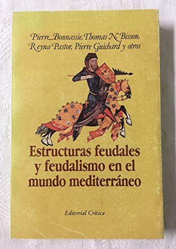 9788474232271: Estructuras feudales y feudalismo en el mundo mediterrneo (siglos X-XIII)
