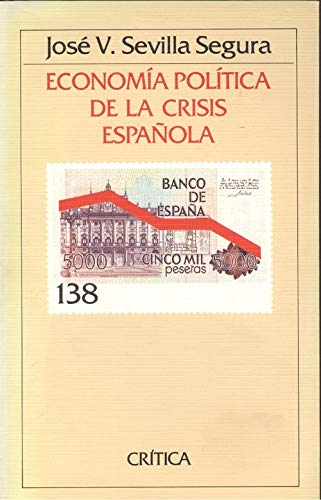 9788474232493: Economía política de la crisis española (Temas hispánicos) (Spanish Edition)