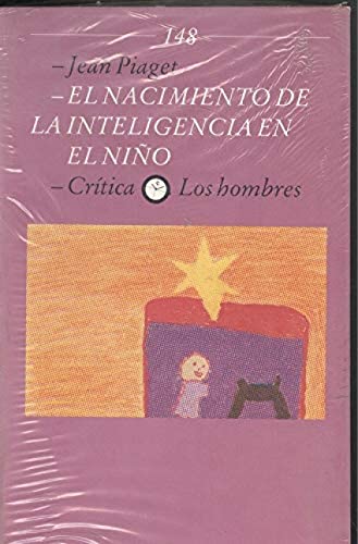 El nacimiento de la inteligencia en el niÃ±o (9788474232639) by [???]