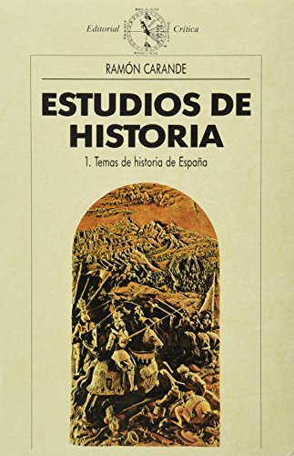 ESTUDIOS DE HISTORIA, 1. TEMAS DE HISTORIA DE ESPAÑA - CARANDE, Ramón