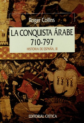 Beispielbild fr La Conquista rabe, 710-797 : Historia de Espaa, III zum Verkauf von Rob the Book Man